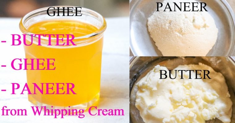 Homemade Butter, ghee and paneer from Whipping cream