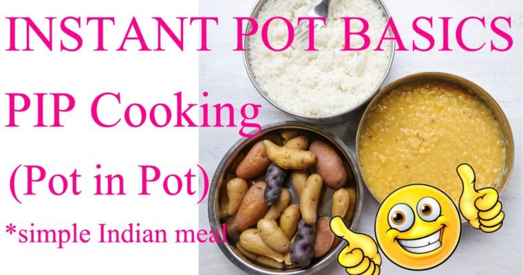 Pot in Pot cooking in Instant Pot